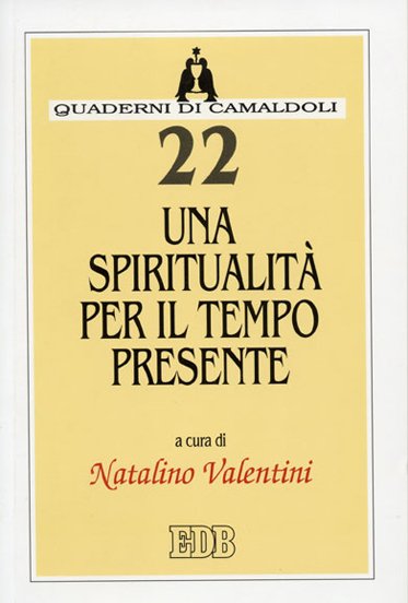 Una spiritualità per il tempo presente.