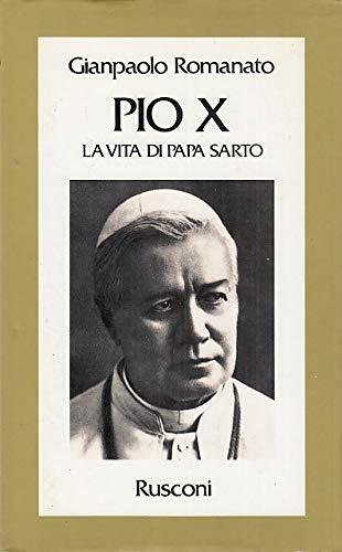 Pio X. La vita di papa sarto