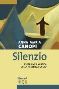 Silenzio. Esperienza mistica della presenza di Dio