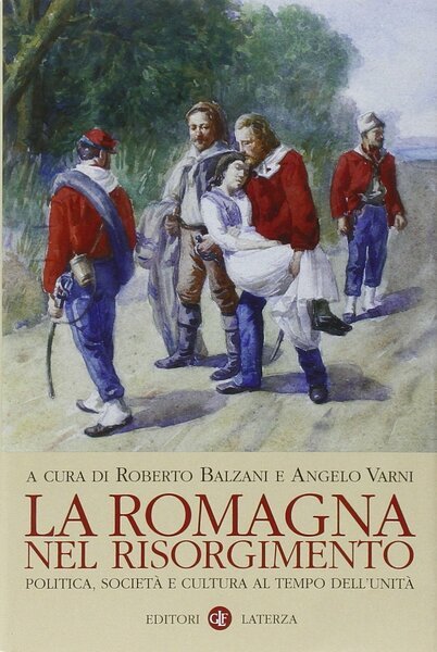 La Romagna nel Risorgimento. Politica, società e cultura al tempo …