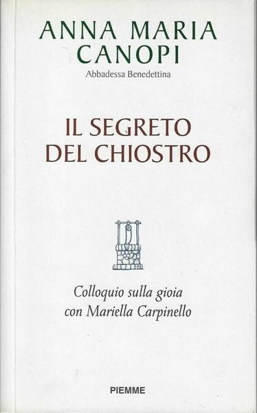 Il segreto del chiostro. Colloquio sulla gioia con Mariella Carpinello