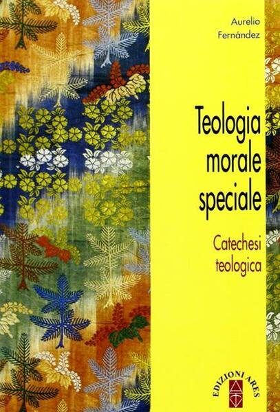 Teologia morale speciale. Catechesi teologica