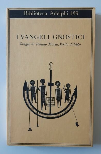 I Vangeli gnostici. Vangeli di Tomaso, Maria, Verità, Filippo
