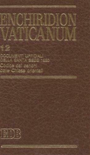 Enchiridion Vaticanum 12. Documenti ufficiali della Santa Sede (compreso Codex …