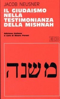Il Giudaismo nella testimonianza della Mishnah. Edizione italiana a cura … | Immagine principale
