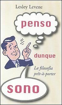 Penso dunque sono. La filosofia pret-à-porter