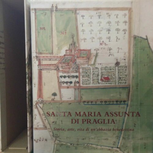 Santa Maria Assunta di Praglia. Storia, Arte, vita di un'abbazia …