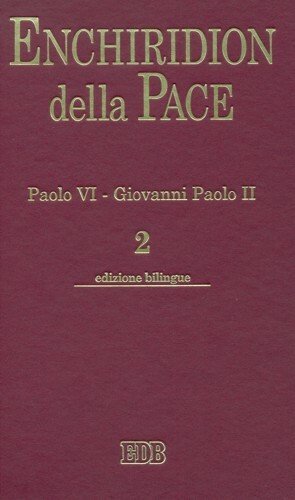 Enchiridion della Pace 2. Paolo VI - Giovanni Paolo II