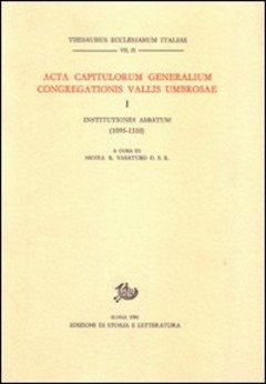 Acta capitolorum generalium Congregationis Vallis Umbrosae.
