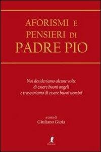 Aforismi e pensieri di Padre Pio.