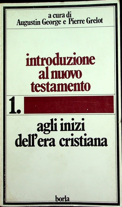 Agli inizi dell'era Cristiana. Introduzione al Nuovo Testamento 1.
