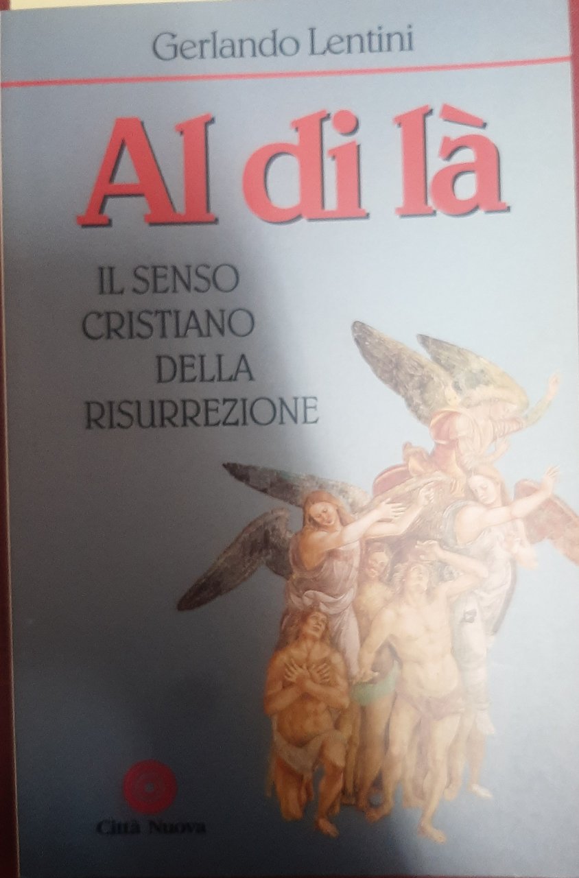 Al di là. Il senso cristiano della Risurrezione