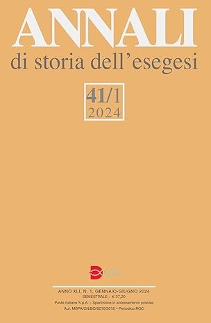Annali di storia dell'esegesi. 41/1, 2024. Anno XLI, n.1, gennaio-giugno …
