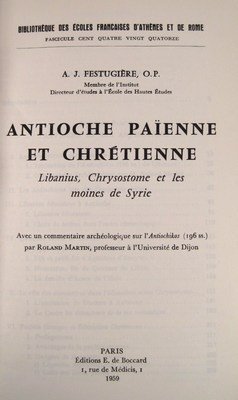 Antioche paienne et chrétienne. Libanius, Chrysostome et les moines de …