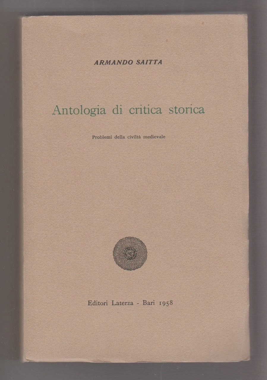 Antologia di critica storica. 1. Problemi della civiltà medievale.