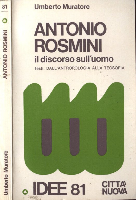 Antonio Rosmini, il discorso sull'uomo. Testi: Dall'antropologia alla teosofia