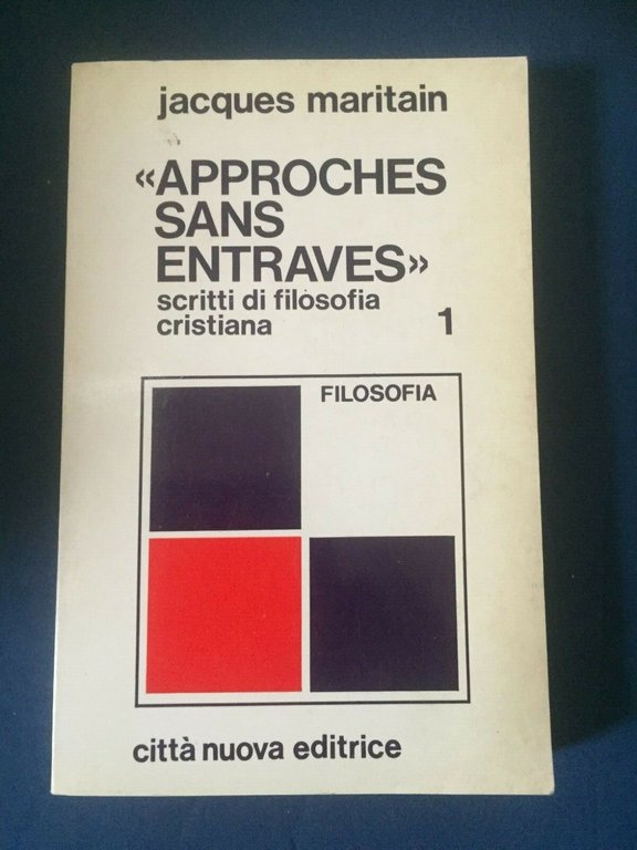 Approches sans entraves Vol. 1. Scritti di filosofia cristiana