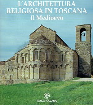Architettura religiosa in Toscana: il Medioevo.