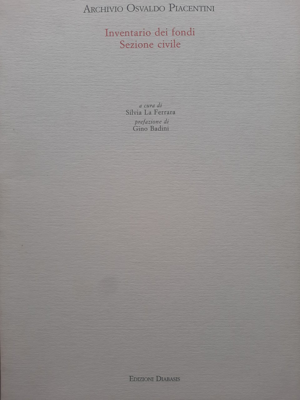 Archivio Osvaldo Piacentini. Inventario dei fondi. Sezione civile