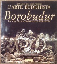 Arte buddhista Borobudur: la via alla conoscenza perfetta.
