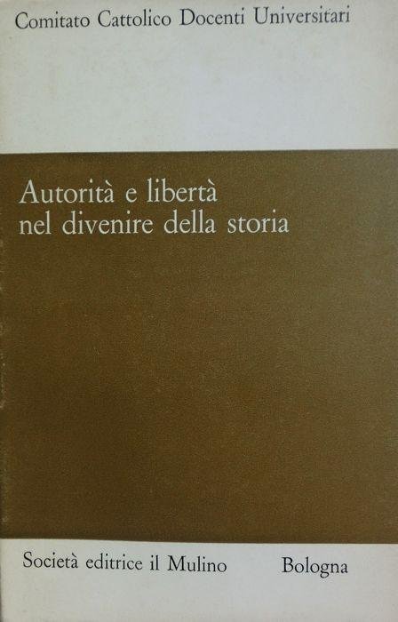 Autorità e libertà nel divenire della storia.