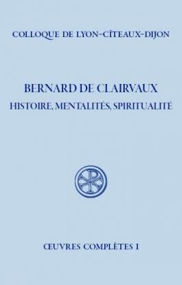 Bernard de Clairvaux. Histoire, mentalités, spiritualité.