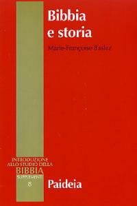 Bibbia e storia. Giudaismo, ellenismo, cristianesimo. Introduzione allo studio della …