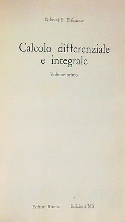Calcolo differenziale e integrale. Volume primo