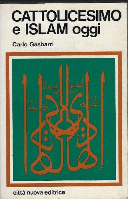 Cattolicesimo ed Islam oggi.