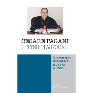 Cesare Pagani, lettere pastorali. Il magistero episcopale dal 1973 al …