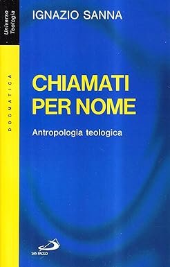 Chiamati per nome. Antropologia teologia