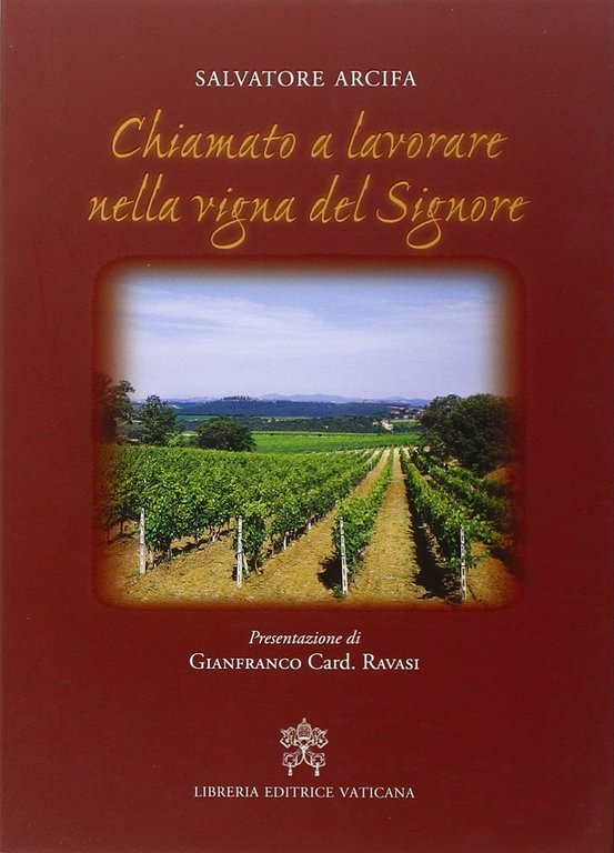 Chiamato a lavorare nella vigna del Signore. Una raccolta di …