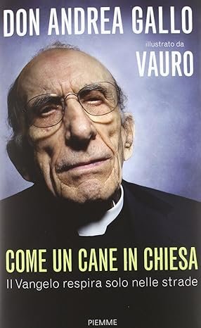 Come un cane in chiesa. Il Vangelo respira solo nelle …