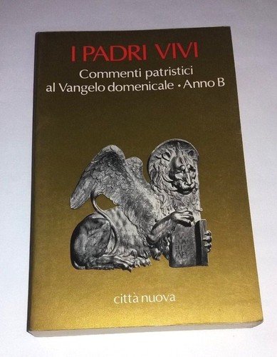 Commenti patristici al Vangelo domenicale. Anno B.