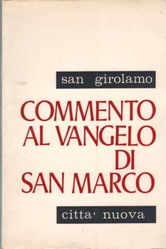 Commento al Vangelo di San Marco.