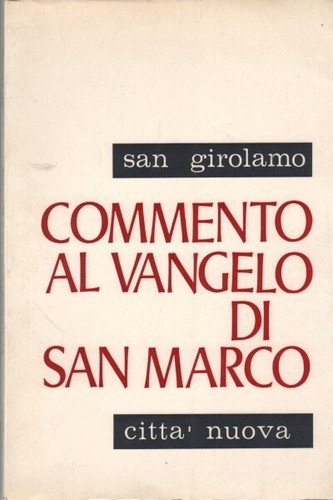 Commento al Vangelo di San Marco.