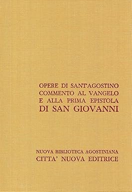 Commento al Vangelo e alla Prima Epistola di San Giovanni. …