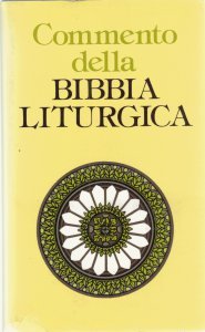 Commento della Bibbia liturgica. Antico e Nuovo Testamento