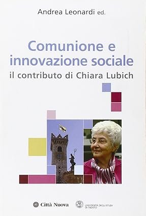 Comunione e innovazione sociale. Il contributo di Chiara Lubich