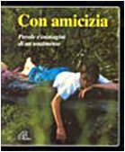 Con amicizia. Parole e immagini di un sentimento