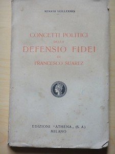 Concetti politici della Defensio Fidei di Francesco Suarez.