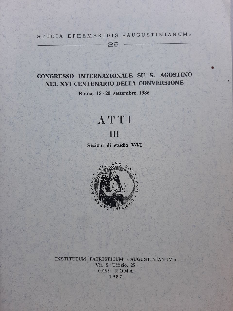 Congresso Internazionale su S. Agostino nel XVI centenario della conversione. …