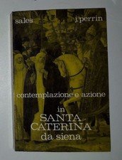 Contemplazione e azione in Santa Caterina da Siena.