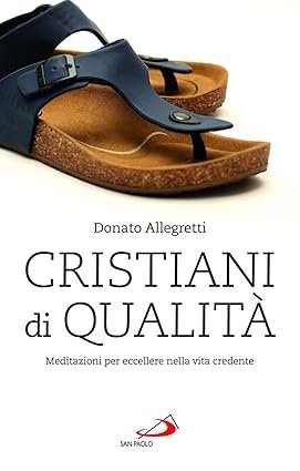 Cristiani di qualità. Meditazioni per eccellere nella vita credente | Immagine principale