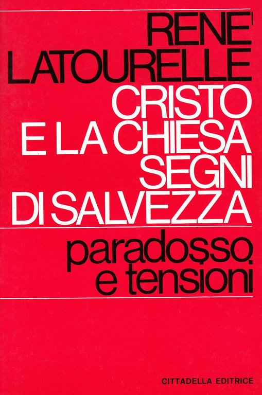 Cristo e la Chiesa segni di salvezza. Paradosso e tensioni