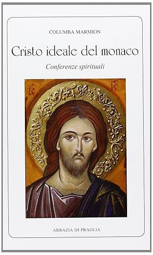 Cristo ideale del monaco. Conferenze spirituali