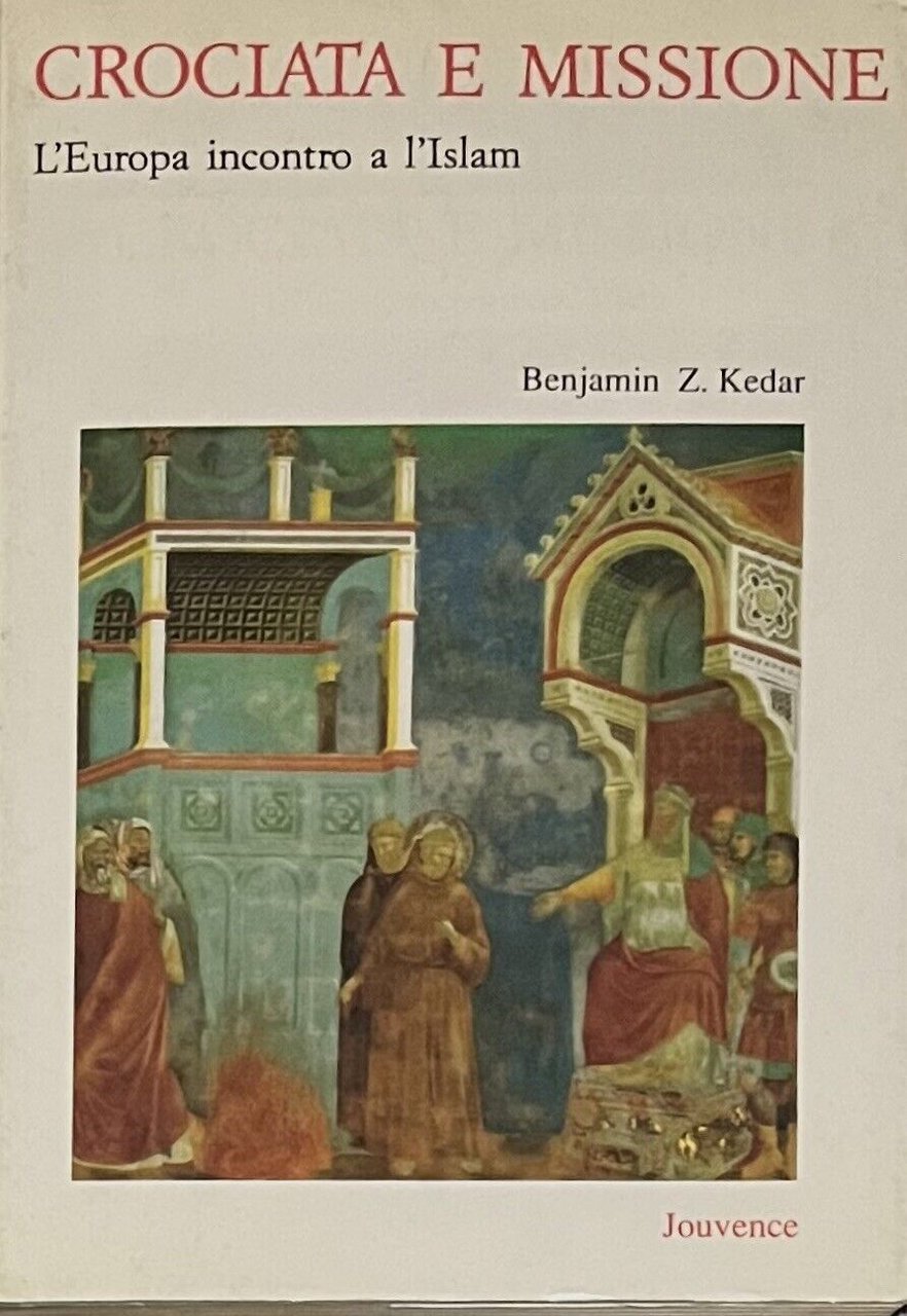 Crociata e missione. L'Europa incontro a l'Islam