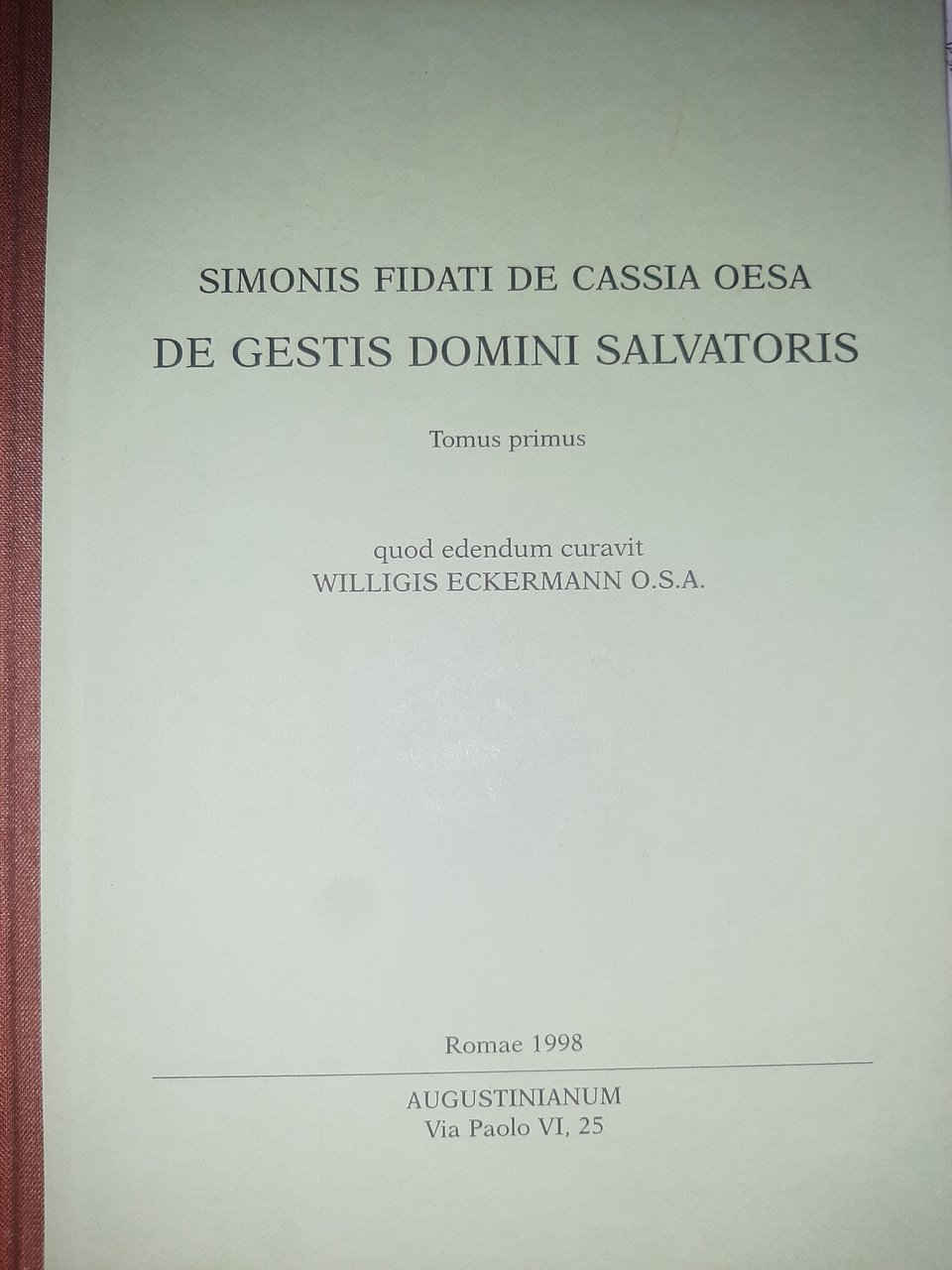 De gestis Domini Salvatori, 7 volumi. Tractatus de vita christiana, …