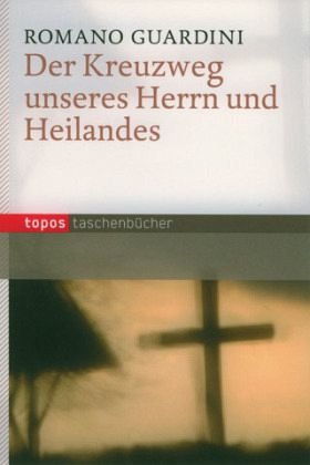 Der Kreuzweg unseres Herrn und Heilandes.