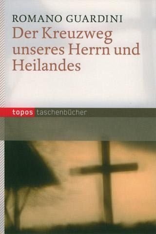 Der Kreuzweg unseres Herrn und Heilandes.